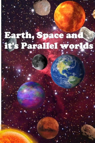 Earth, Space and it's Parallel worlds