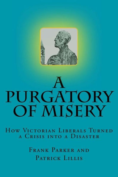 Un purgatorio de miseria: cómo los liberales victorianos convirtieron una crisis en un desastre
