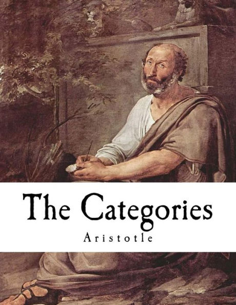 The Categories : A Text From Aristotle's Organon