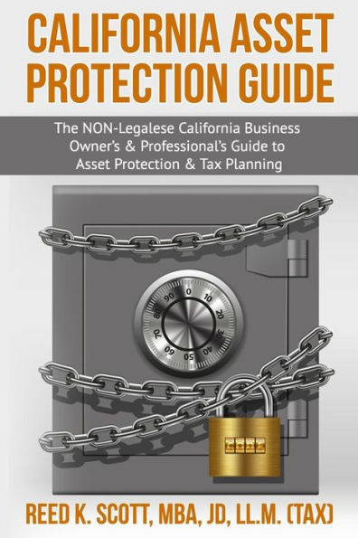 Guía de protección de activos de California: (Guía NO legal para propietarios y profesionales de empresas de California sobre protección de activos y planificación fiscal)