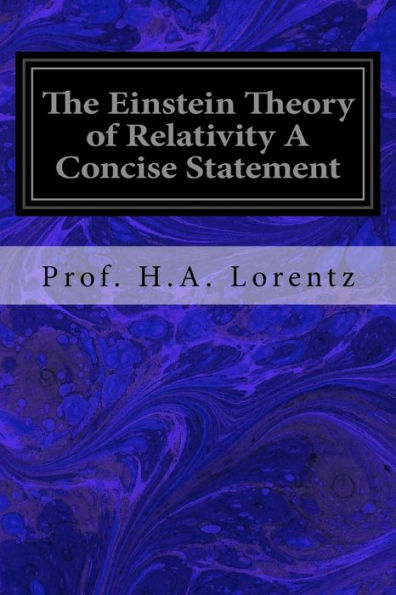 The Einstein Theory Of Relativity A Concise Statement