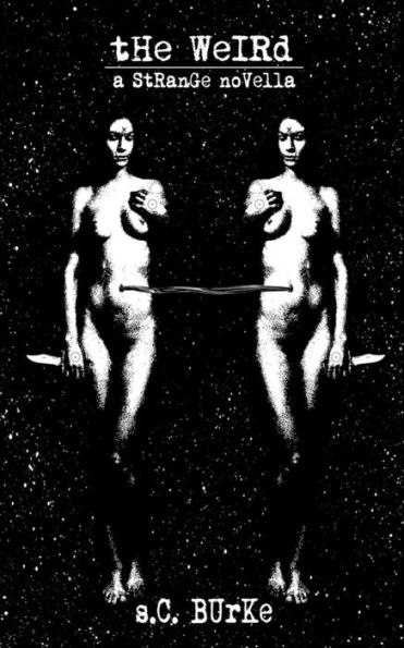 The Weird : A Strange Novella