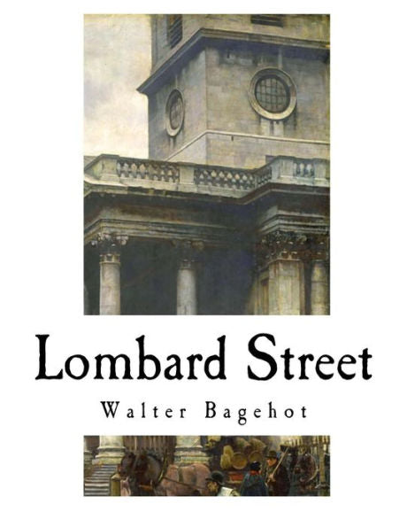 Lombard Street : A Description Of The Money Market