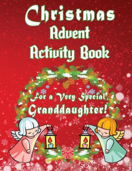 Christmas Advent Activity Book For A Very Special Granddaughter: 25 + Activity Games: Game Boards and More!