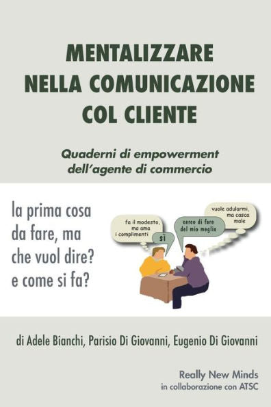 Mentalizzare Nella Comunicazione Col Cliente : La Prima Cosa Da Fare, Ma Che Vuol Dire? E Come Si Fa?