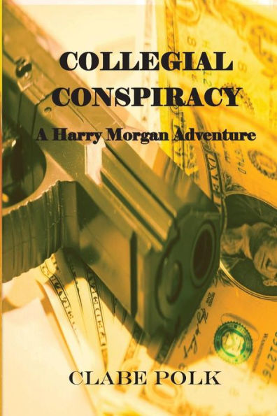 Collegial Conspiracy: A Harry Morgan Adventure