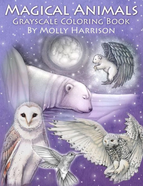 Magical Animals - A Grayscale Coloring Book Featuring Fantasy Wildlife And More! : Fantasy And Realistic Animals In Grayscale For You To Color!