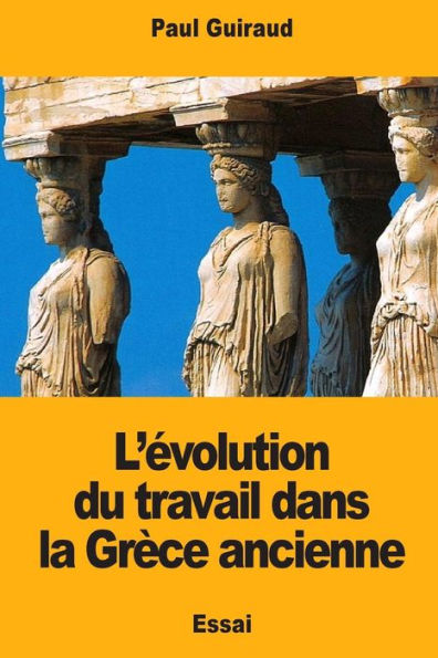 Lvolution Du Travail Dans La Grce Ancienne
