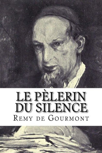 Le Pèlerin du silence (French Edition)