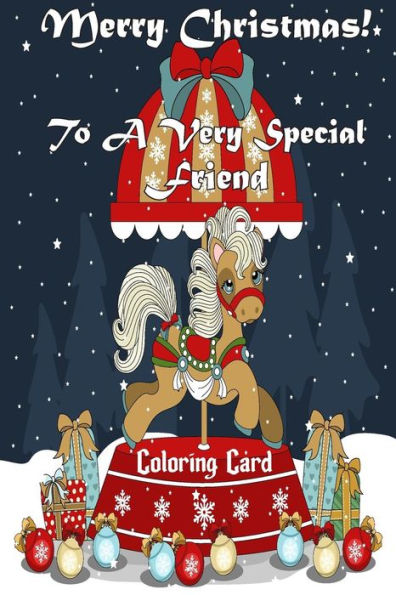Merry Christmas To A Very Special Friend (Coloring Card) : Holiday Messages, Christmas Animals, Coloring For Young Children