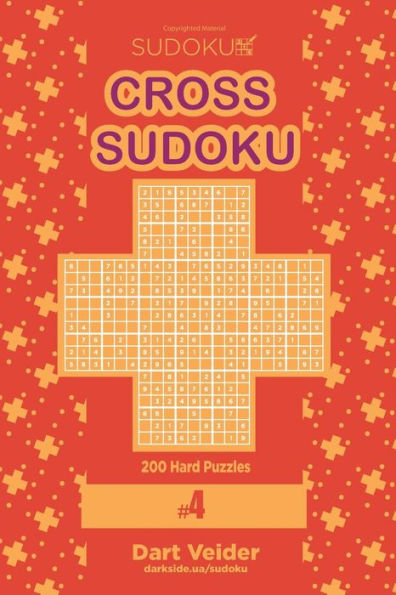 Cross Sudoku - 200 rompecabezas difíciles 9x9 (Volumen 4)