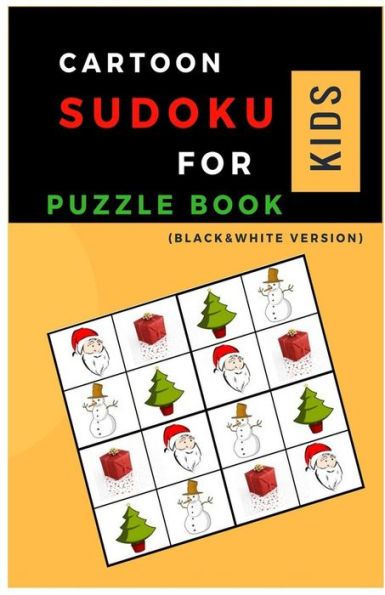 The Chrismas Of Sudoku For Kids : (B&W Ver.) Sudoku With Chrismas Cartoon Easy Puzzles To Learn And Grow Logic Skills (Gifts)