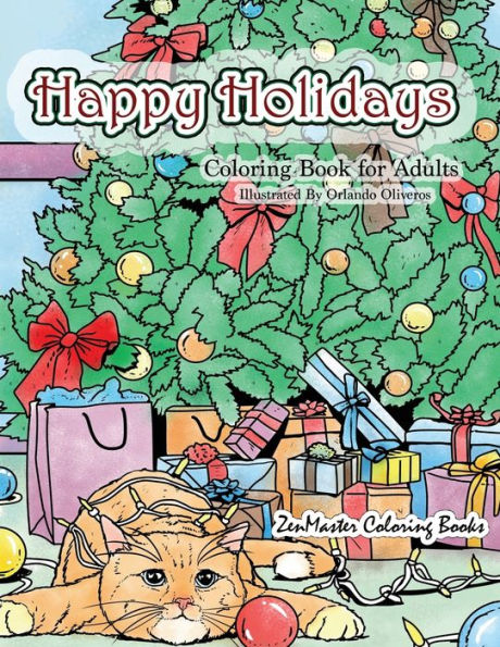 Happy Holidays Coloring Book for Adults: A Christmas Adult Coloring Book With Holiday Scenes and Designs For Relaxation and Stress Relief: Santa, ... So Much More! (Coloring Books for Grownups)