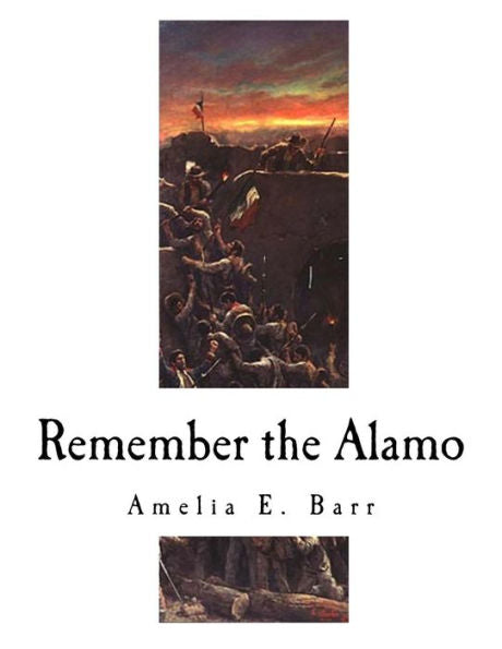 Remember : The Alamo
