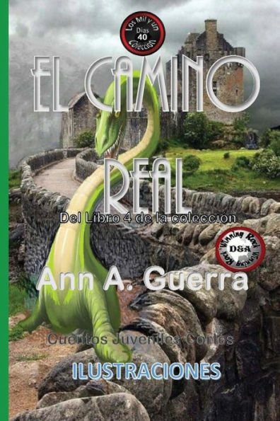 El camino real: Cuento No. 40 (Los MIL y un DIAS: Cuentos Juveniles Cortos: Libro 4) (Spanish Edition)