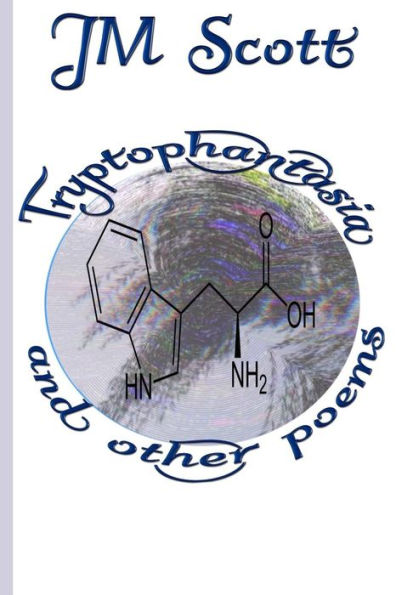 Tryptophantasia And Other Poems