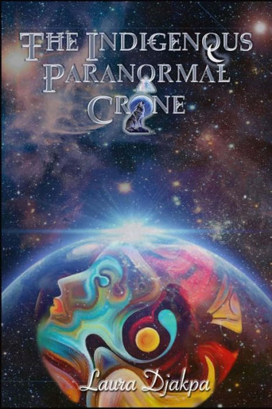 The Indigenous Paranormal Crone