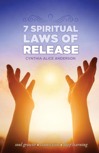 7 leyes espirituales de liberación: Crecimiento del alma � Conexión � Aprendizaje profundo