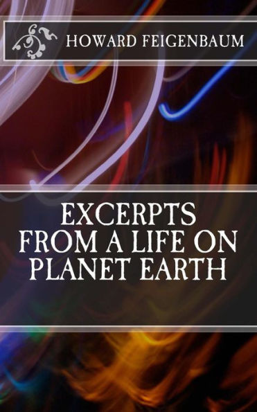 Excerpts from a Life on Planet Earth
