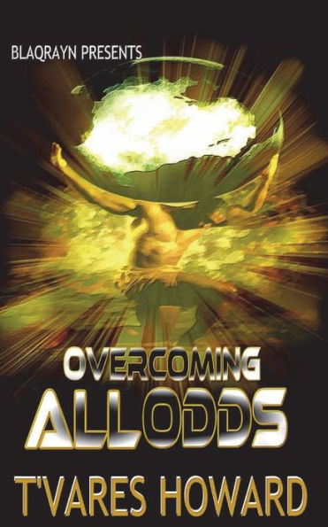 Overcoming All Odds