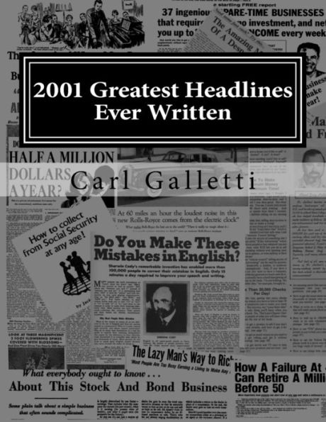2001 Los titulares más importantes jamás escritos: una colección para inspirar sus propios titulares excelentes
