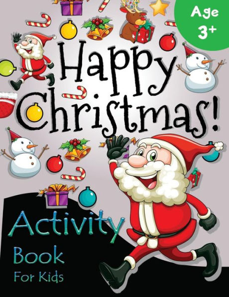 Happy Christmas Activity Book for Kids Age 3+: Many games for Kids in Christmas Theme (Christmas Books for Kids)