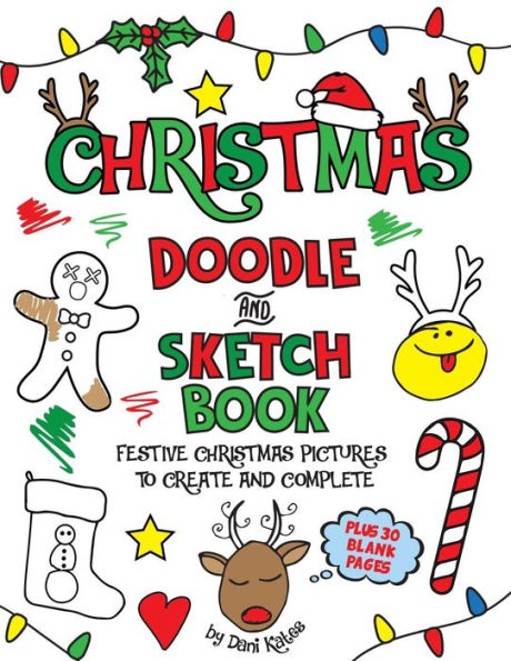 Christmas Doodle and SketchBook: A fun holiday coloring, activity, and doodle book for kids of all ages