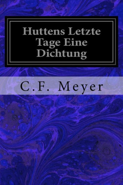 Huttens Letzte Tage Eine Dichtung (German Edition)