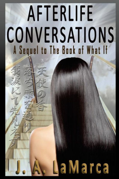Afterlife Conversations: A Sequel to The Book of What If