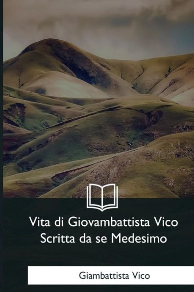 Vita Di Giovambattista Vico Scritta Da Se Medesimo