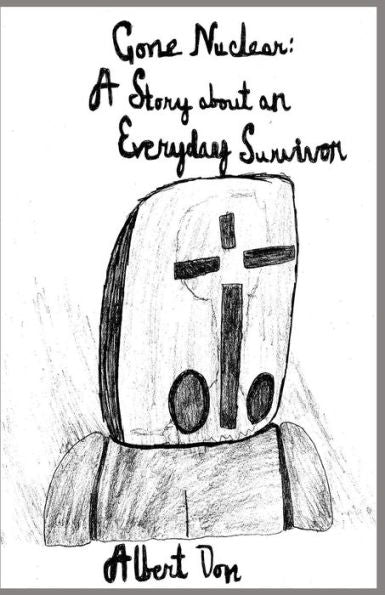 Gone Nuclear: A Story about an Everyday Survivor
