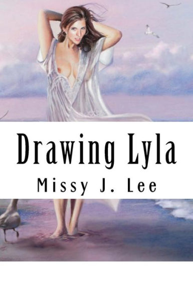 Drawing Lyla: Lyla is an every day house wife who has a secret admirer that wants to change her world. He helps her find her adventurous side that had been dormant for too long.
