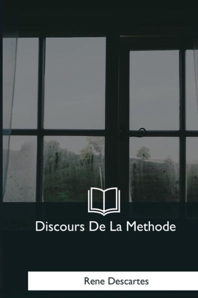 Discours De La Methode (French Edition) - 9781979850247