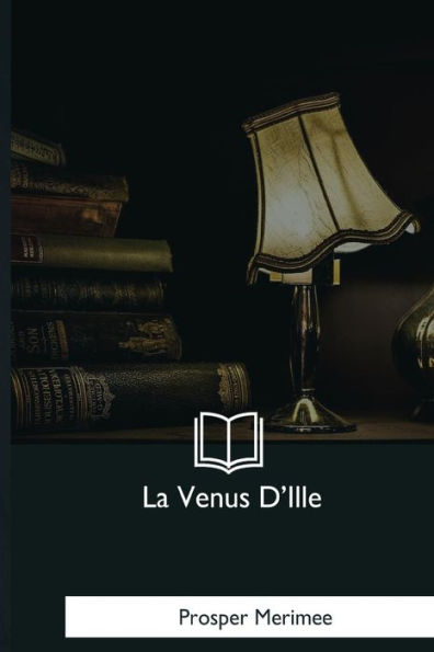 La Venus D'Ille (French Edition)