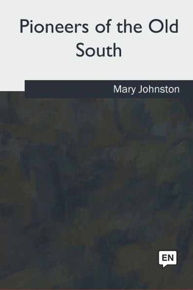 Pioneers Of The Old South - 9781979860628