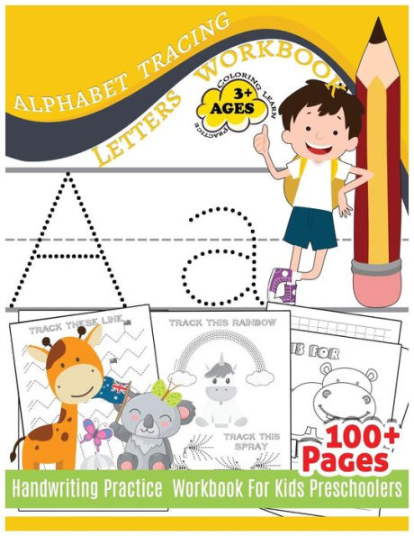 Alphabet Tracing Letters Workbook Handwriting Practice Workbook For Kids: Practice & Fun & Coloring & Learn For Preschooler 100+Pages Early Childhood Education