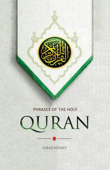 Phrases Of The Holy Quran : Selected Verses Of The Holy Quran In Certain Theological Topics