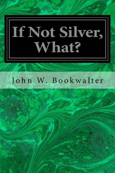 If Not Silver, What? - 9781979882170