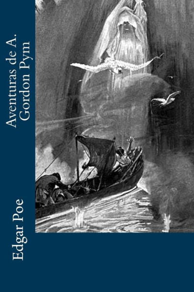 Aventuras de A. Gordon Pym (Spanish Edition)