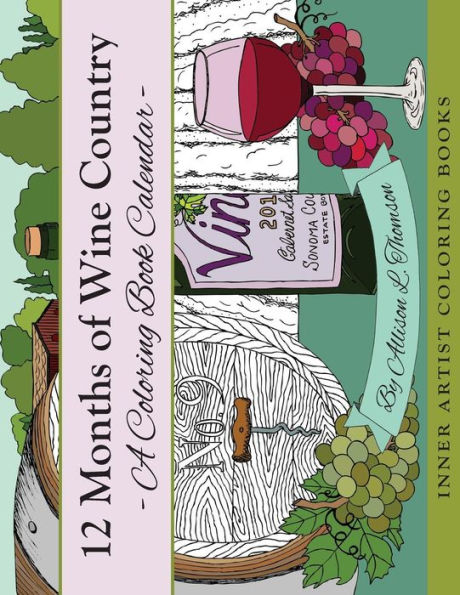 12 Months of Wine Country: A Coloring Book Calendar (Inner Artist Coloring Books)