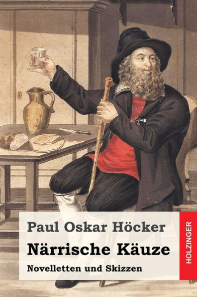 Närrische Käuze : Novelletten Und Skizzen