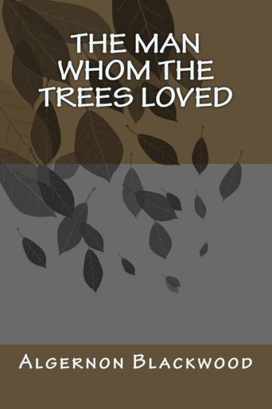 The Man Whom The Trees Loved - 9781979938563