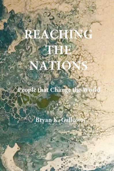 Reaching The Nations : People That Change The World