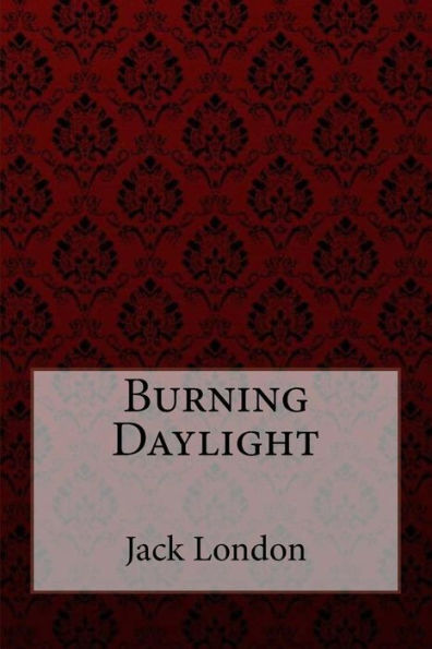 Burning Daylight Jack London