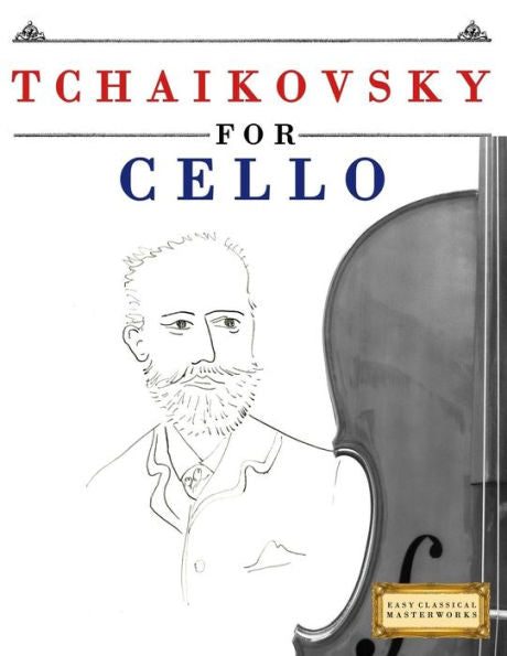 Tchaikovsky For Cello : 10 Easy Themes For Cello Beginner Book