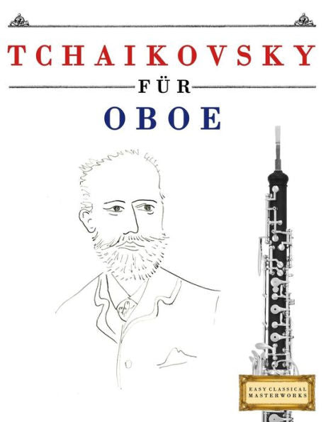 Tchaikovsky Für Oboe : 10 Leichte Stücke Für Oboe Anfänger Buch
