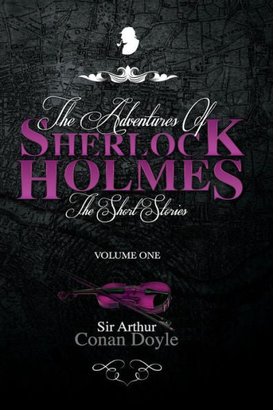The Adventures Of Sherlock Holmes : The Short Stories Volume 1