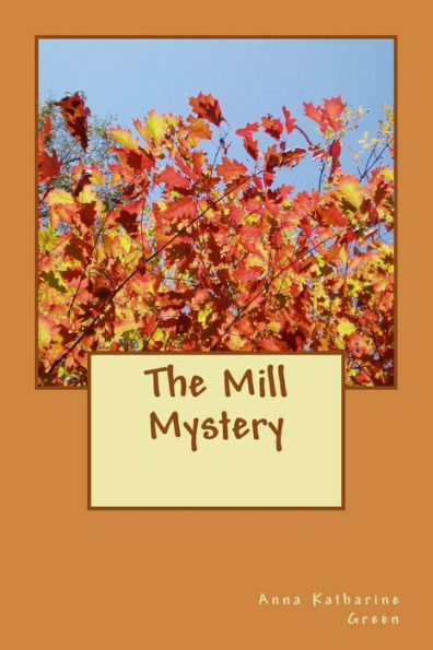 The Mill Mystery - 9781979964029