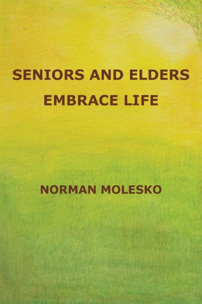 Seniors And Elders Embrace Life