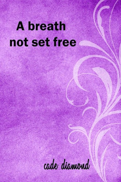 A breath not set free